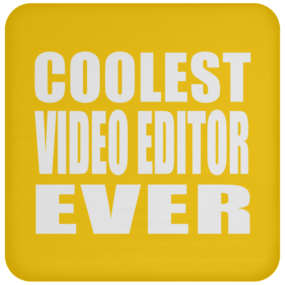 Coolest Video Editor Ever - Drink Coaster
