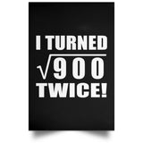 60th Birthday I Turned Square Root of 900 Twice - Poster Portrait