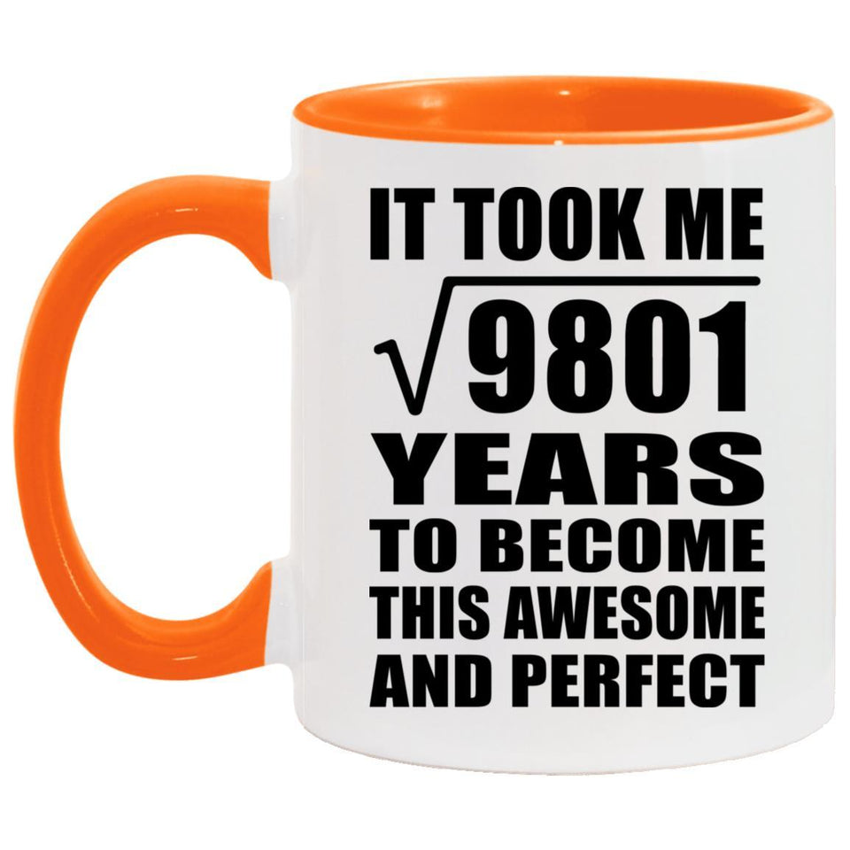 99th Birthday Took Square Root of 9801 Years To Awesome - 11oz Accent Mug Orange