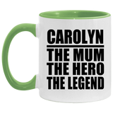 Carolyn The Mum The Hero The Legend - 11oz Accent Mug Green