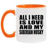 All I Need Is Love And My Siberian Husky - 11oz Accent Mug Orange