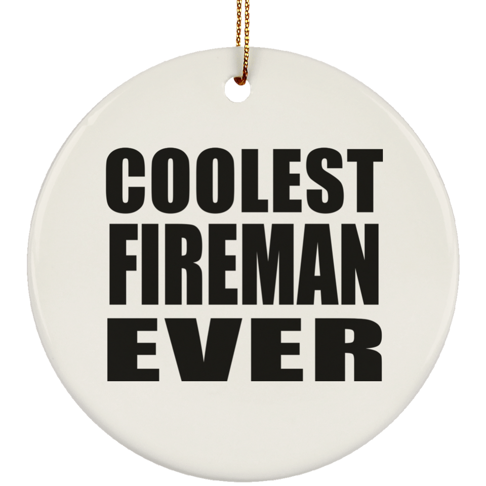 Coolest Fireman Ever - Circle Ornament