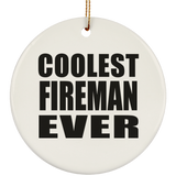 Coolest Fireman Ever - Circle Ornament
