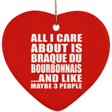 All I Care About Is Braque Du Bourbonnais - Heart Ornament