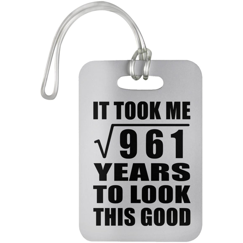 31st Birthday Took Square Root of 961 Years To Look Good - Luggage Bag Tag