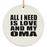 All I Need Is Love And My Oma - Circle Ornament
