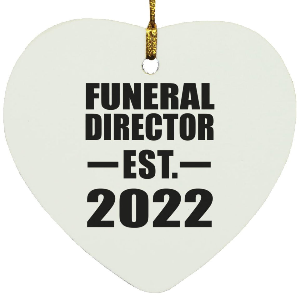 Funeral Director Established EST. 2022 - Heart Ornament