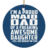 Proud Maid Dad Of Awesome Daughter - Circle Ornament