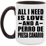 All I Need Is Love And A Perro De Presa Canario - 15oz Accent Mug Black
