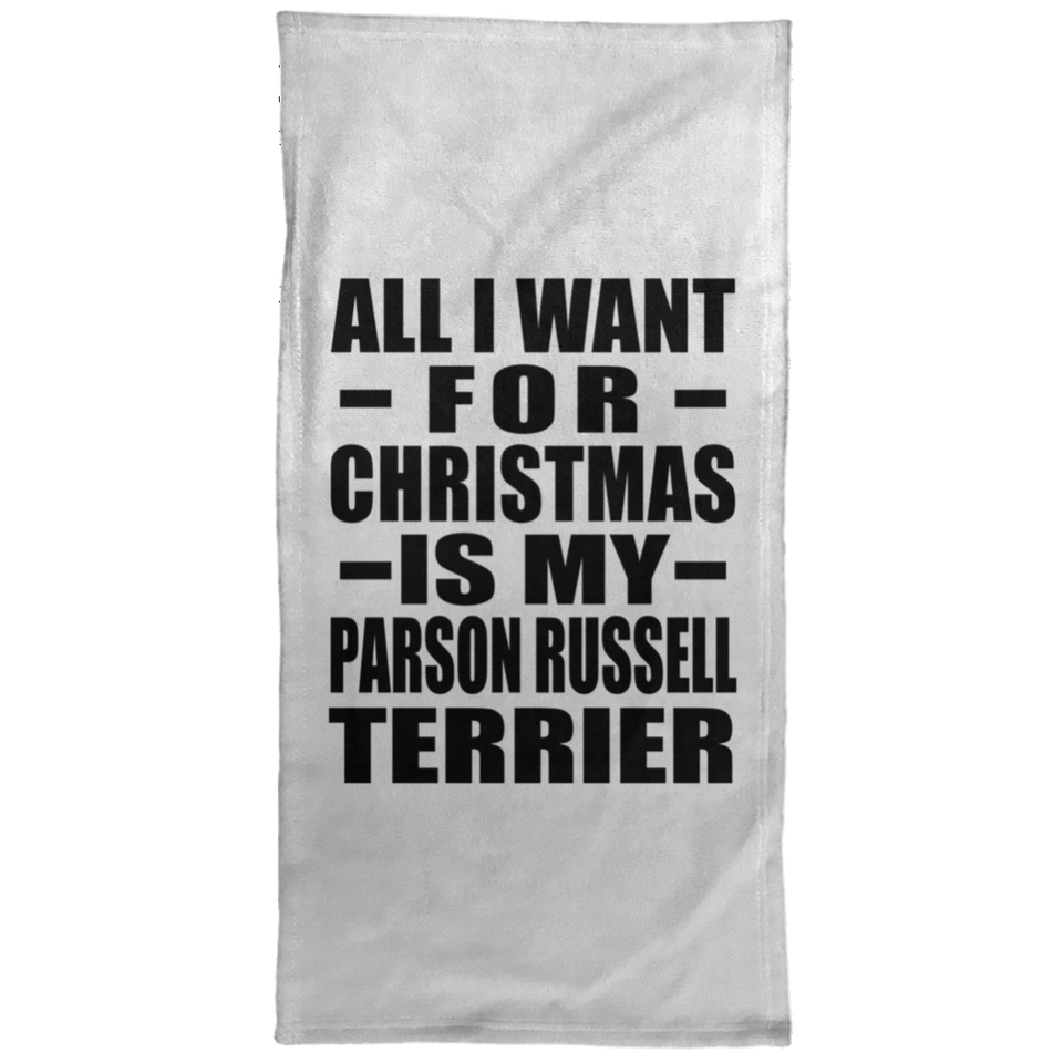All I Want For Christmas Is My Parson Russell Terrier - Hand Towel