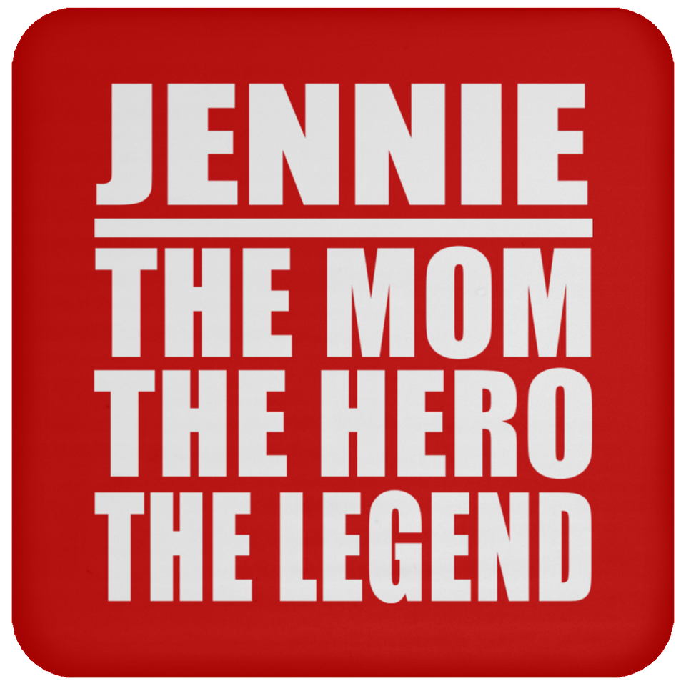 Jennie The Mom The Hero The Legend - Drink Coaster