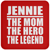 Jennie The Mom The Hero The Legend - Drink Coaster