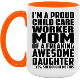 Proud Child Care Worker Mom Of Awesome Daughter - 15oz Accent Mug Orange