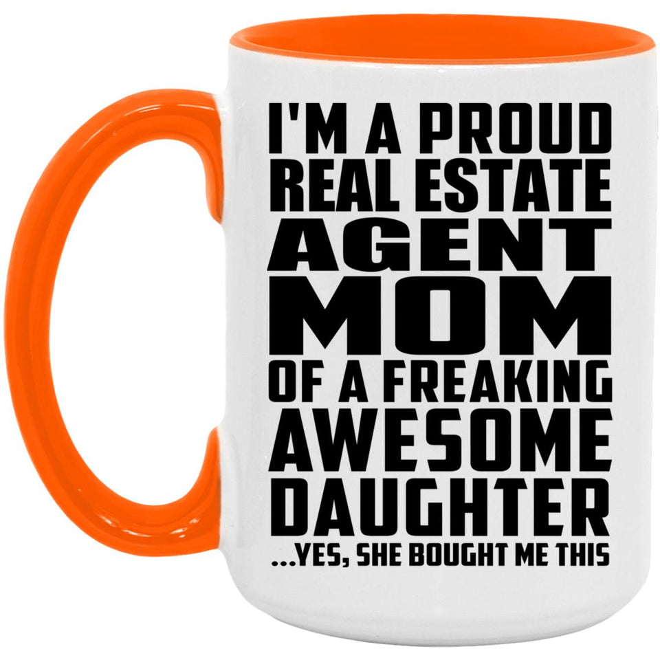 Proud Real Estate Agent Mom Of Awesome Daughter - 15oz Accent Mug Orange