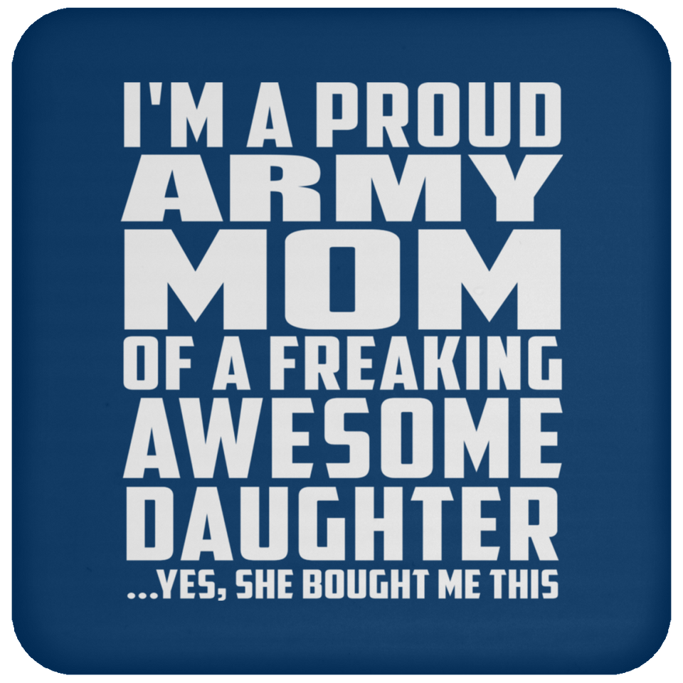 Proud Army Mom Of Awesome Daughter - Drink Coaster