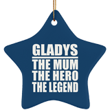 Gladys The Mum The Hero The Legend - Star Ornament