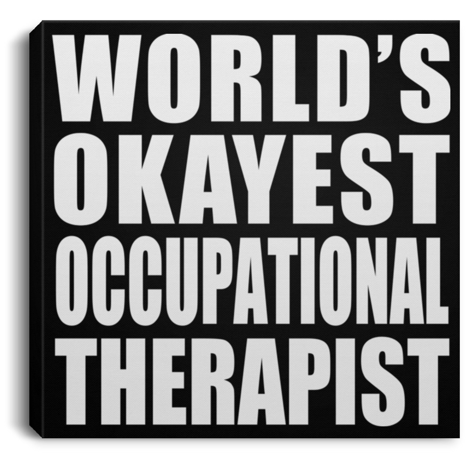 World's Okayest Occupational Therapist - Canvas Square