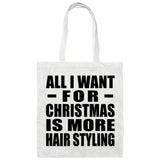 All I Want For Christmas Is More Hair Styling - Tote Bag White