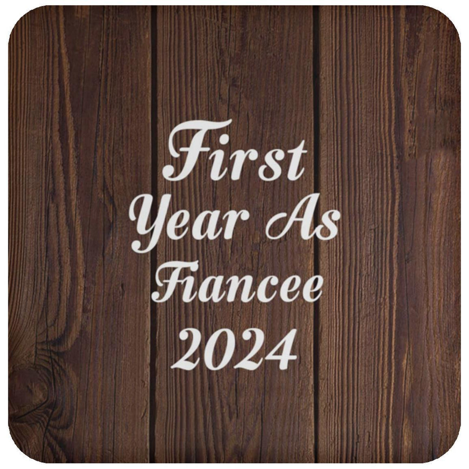 First Year As Fiancee 2024 - Drink Coaster D