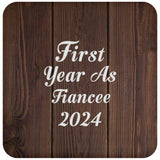 First Year As Fiancee 2024 - Drink Coaster D