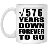 24th Anniversary Square Root of 576 Years Down Forever To Go - 11oz Coffee Mug