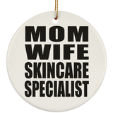 Mom Wife Skincare Specialist - Circle Ornament