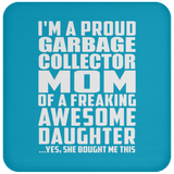 Proud Garbage Collector Mom Of Awesome Daughter - Drink Coaster