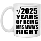 45th Anniversary Square Root of 2025 Years Mrs Always Right - 11oz Coffee Mug