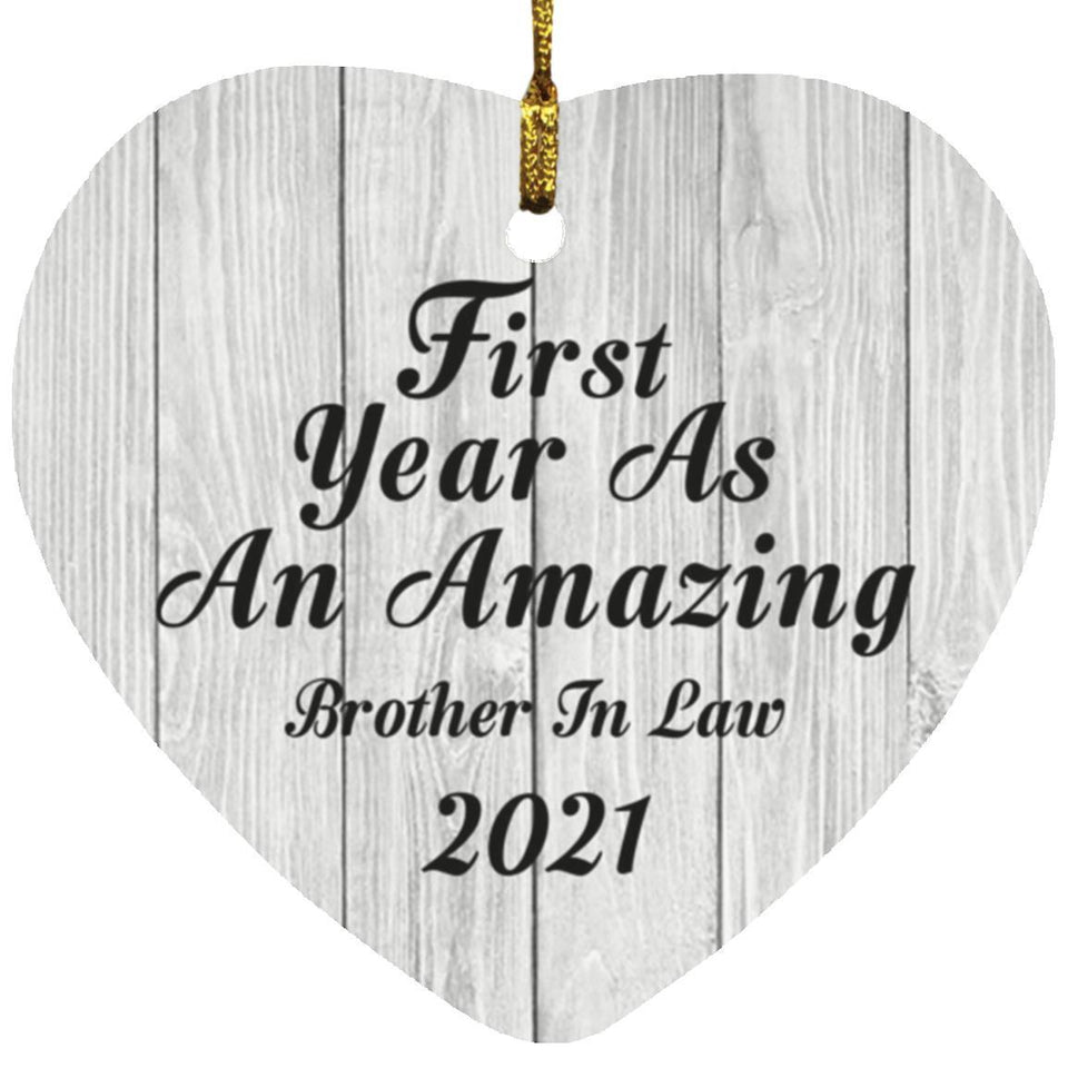 First Year As An Amazing Brother In Law 2021 - Heart Ornament F