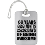 69th Birthday 69 Years 828 Months 25202 Days Of Awesome - Luggage Bag Tag