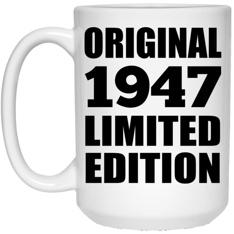 77th Birthday Original 1947 Limited Edition - 15oz Coffee Mug