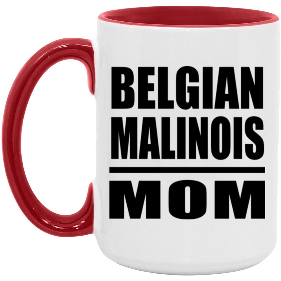 Belgian Malinois Mom - 15oz Accent Mug Red