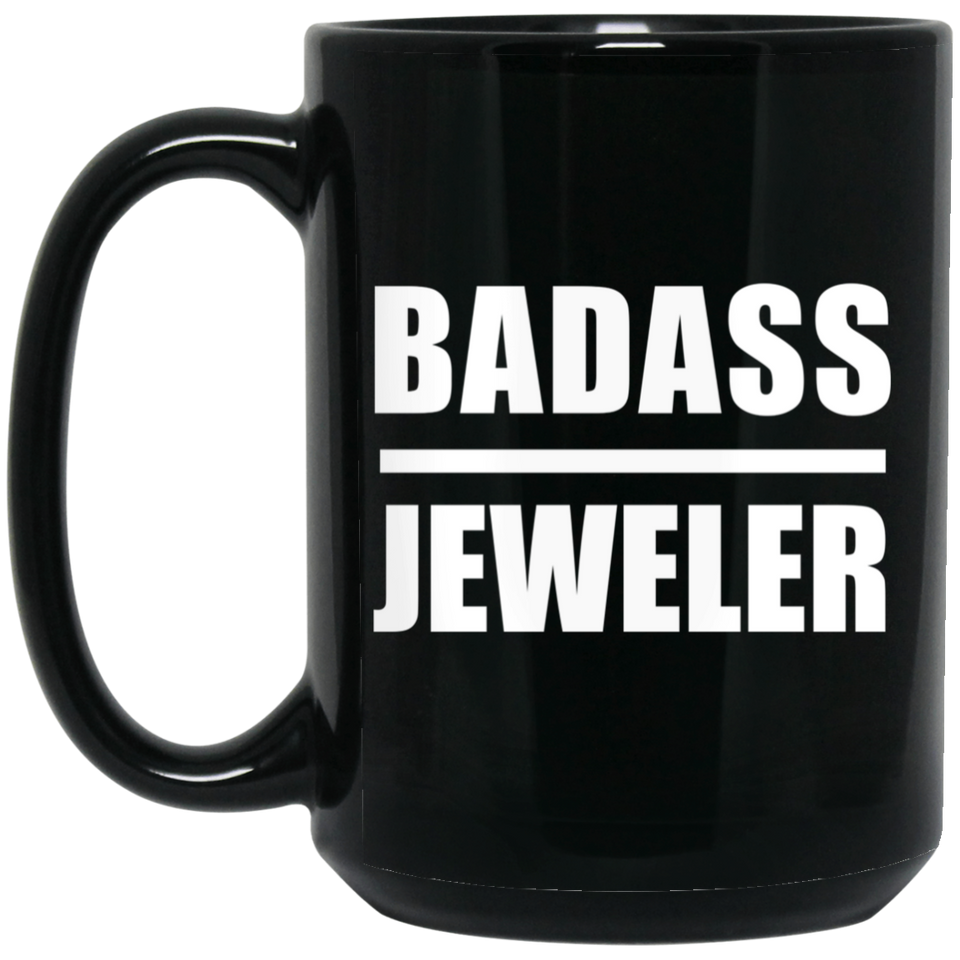 Badass Jeweler - 15oz Coffee Mug Black