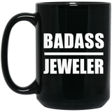 Badass Jeweler - 15oz Coffee Mug Black