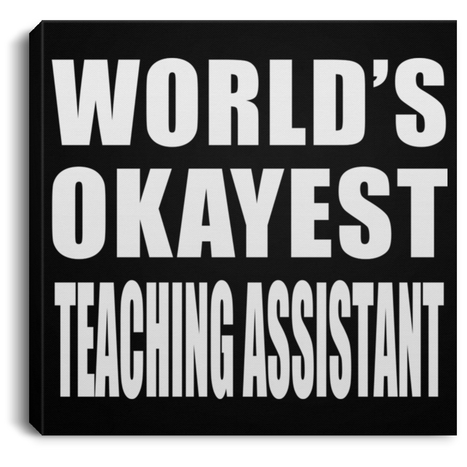 World's Okayest Teaching Assistant - Canvas Square