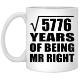 76th Anniversary Square Root of 5776 Years of Being Mr Right - 11oz Coffee Mug