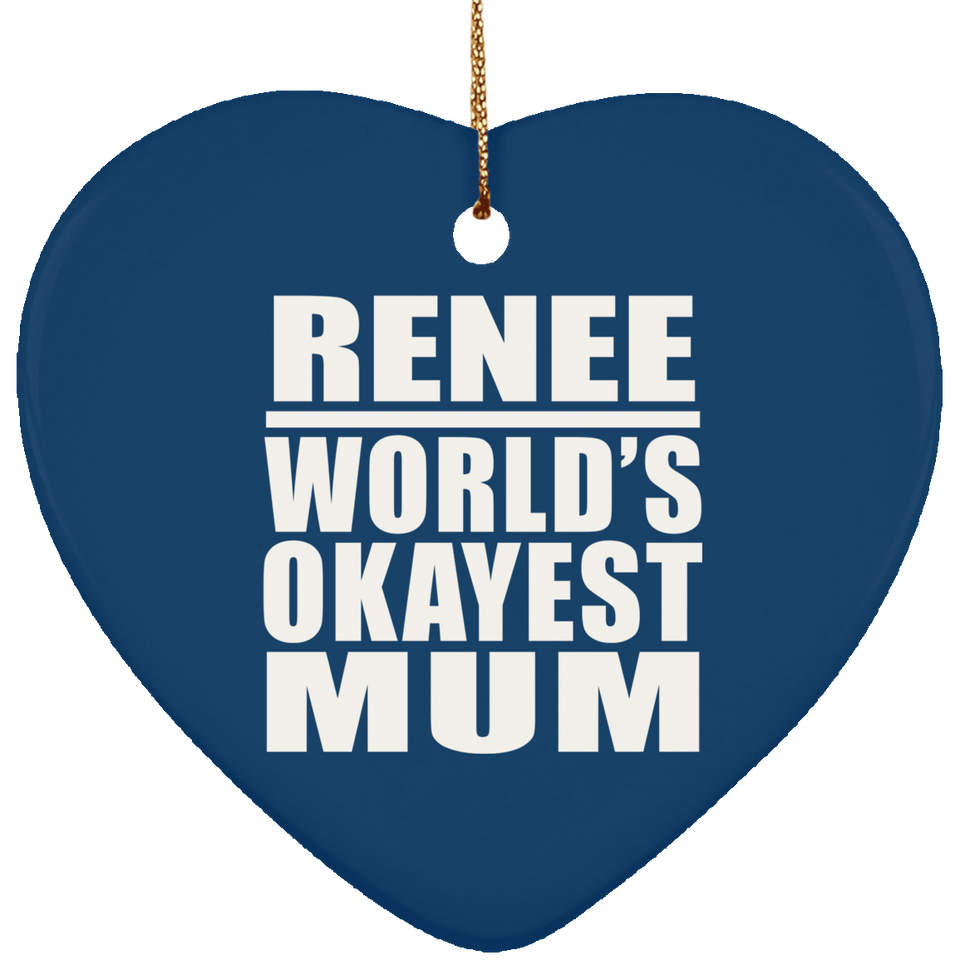 Renee World's Okayest Mum - Heart Ornament