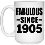 119th Birthday Fabulous Since 1905 - 15oz Coffee Mug