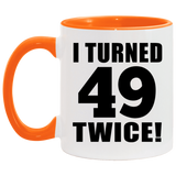 98th Birthday I Turned 49 Twice - 11oz Accent Mug Orange