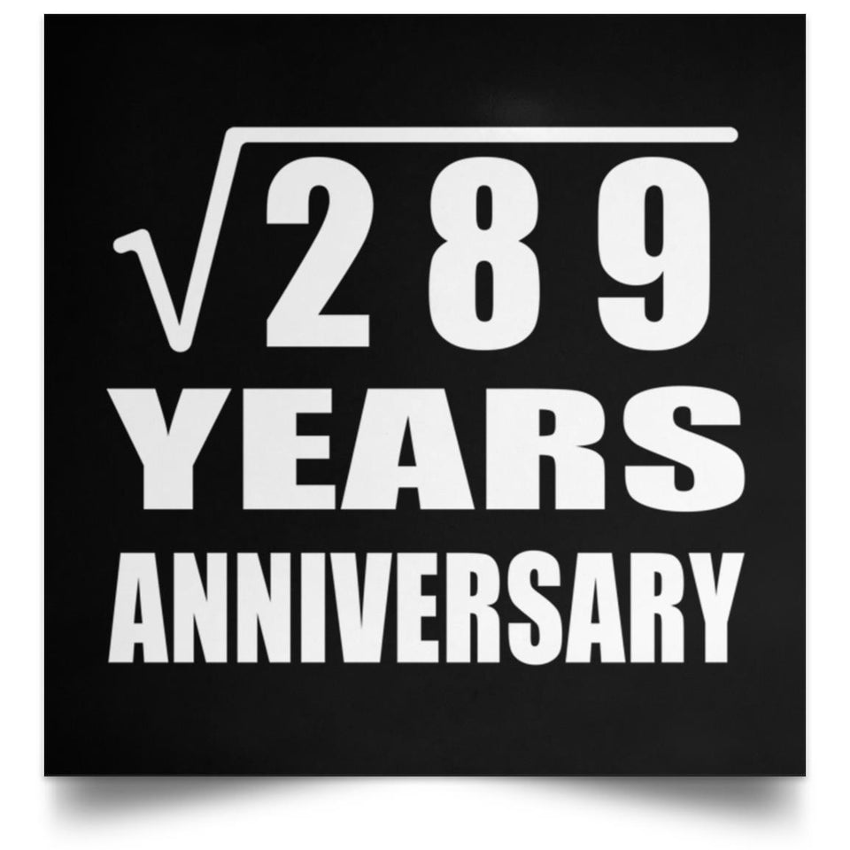 17th Anniversary Square Root of 289 Years Anniversary - Poster Square