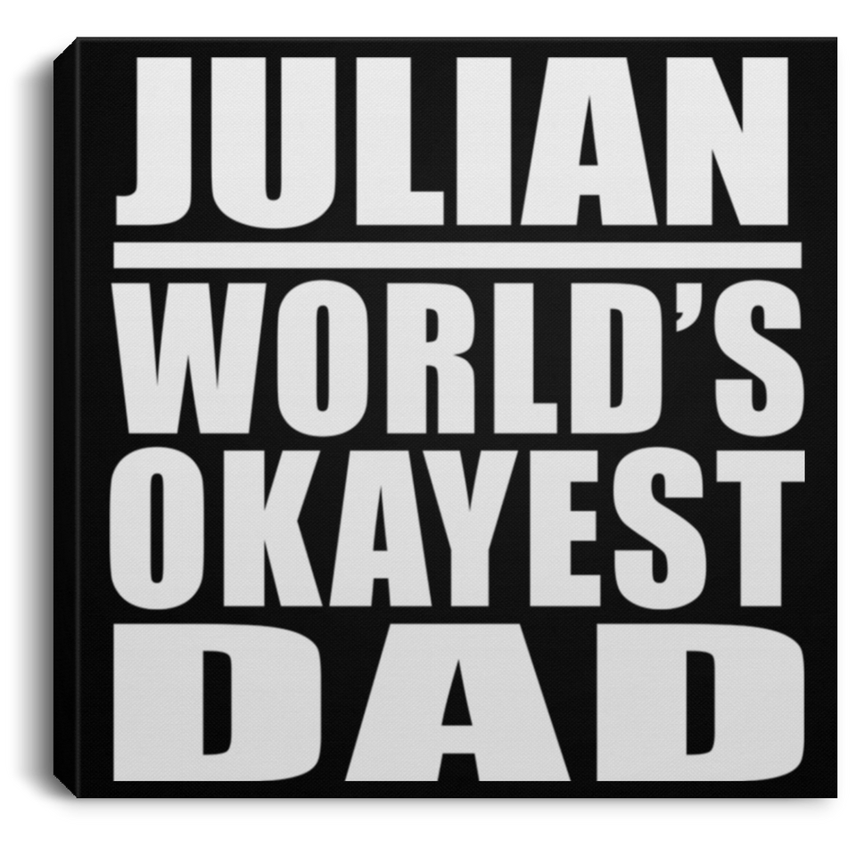 Julian World's Okayest Dad - Canvas Square