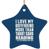I Love My Boyfriend More Than Tarot Card Reading - Star Ornament
