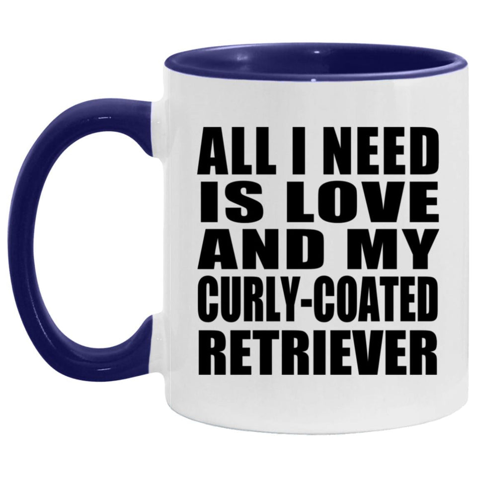 All I Need Is Love And My Curly-Coated Retriever - 11oz Accent Mug Purple