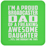 Proud Broadcaster Dad Of Awesome Daughter - Drink Coaster