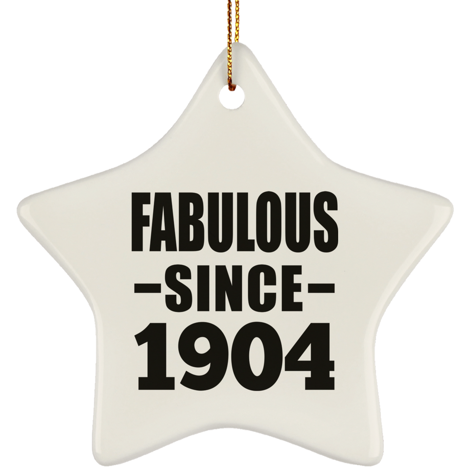 120th Birthday Fabulous Since 1904 - Star Ornament