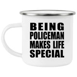 Being Policeman Makes Life Special - 12oz Camping Mug