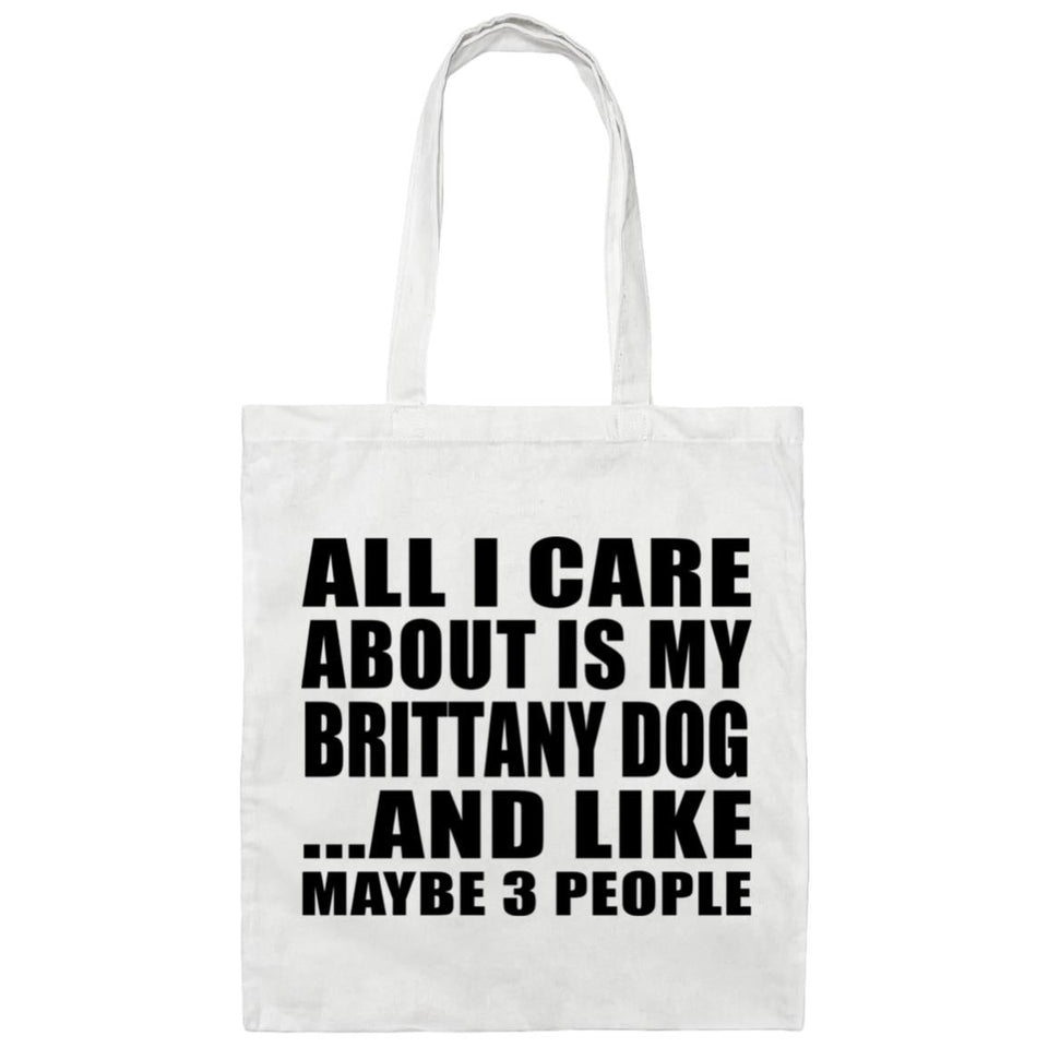 All I Care About Is My Brittany Dog - Tote Bag White