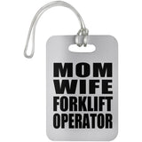 Mom Wife Forklift Operator - Luggage Bag Tag