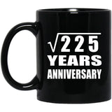 15th Anniversary Square Root of 225 Years Anniversary - 11oz Coffee Mug Black