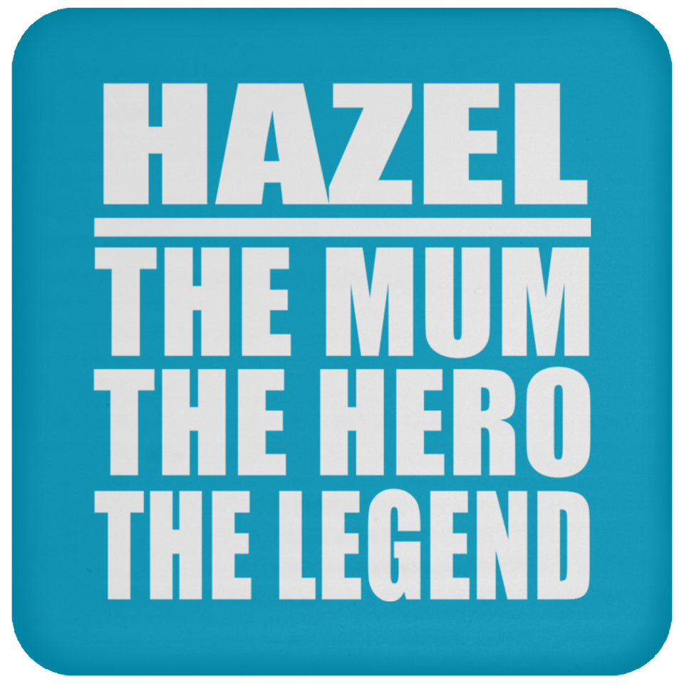 Hazel The Mum The Hero The Legend - Drink Coaster